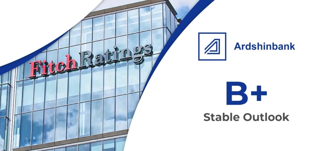 Fitch Ratings-ը վերահաստատել է Արդշինբանկի «B+» վարկանիշը